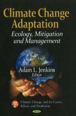 Climate Change Adaptation : Ecology, Mitigation and Management, Hardcover by ...