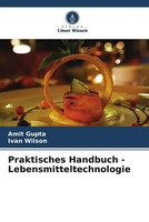 Praktisches Handbuch - Lebensmitteltechnologie Amit Gupta (U. A.) Taschenbuch