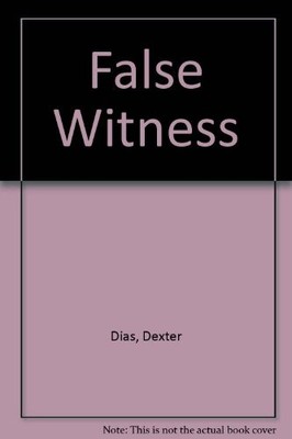 False Witness,Dexter Dias