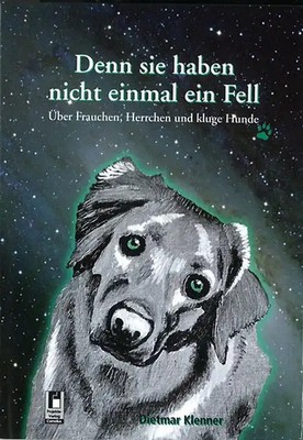 Denn sie haben nicht einmal ein Fell