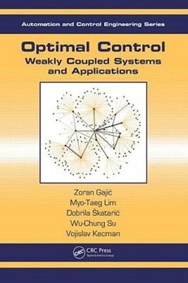 Optimal Control: Weakly Coupled Systems And Applications