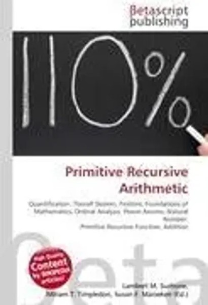 Lambert M. Surhone (U. A.) | Primitive Recursive Arithmetic | Taschenbuch (2026)-image