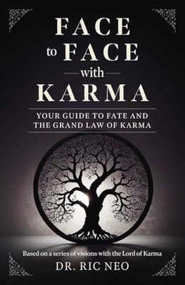 Face to Face with Karma : Your Guide to Fate and the Gr - Trade Paperback NEW Ri