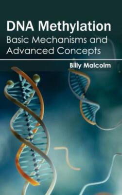 Dna Methylation: Basic Mechanisms And Advanced Concepts