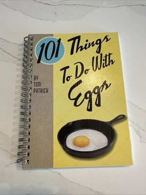 101 Things to Do With Eggs