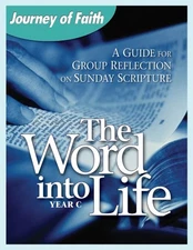 THE WORD INTO LIFE, YEAR C: A GUIDE FOR GROUP REFLECTION By A Redemptorist NEW