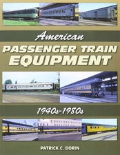 American Passenger Train Equipment 1940s to 1980s book