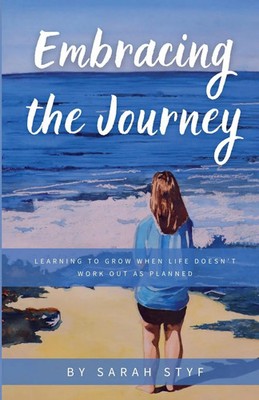 Embracing the Journey Learning to Grow When Life Doesn't Work Out as Planned