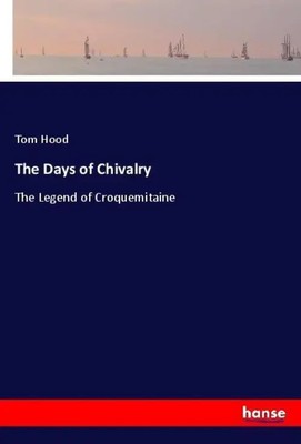 The Days of Chivalry | The Legend of Croquemitaine | Tom Hood | Englisch | Buch