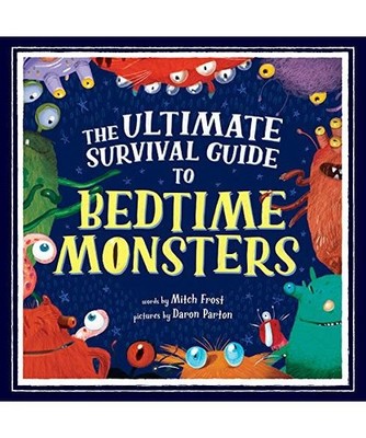 The Ultimate Survival Guide to Bedtime Monsters, Mitch Frost