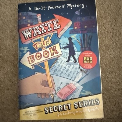 Write This Book : A Do-It-Yourself Mystery by Pseudonymous Bosch 2014 Paperback
