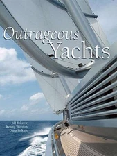 Outrageous Yachts by Wooton, Kenny; Jinkins, Dana;Nicholson, George, hardcover,