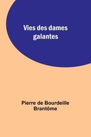 Pierre De BrantôMe | Vies Des Dames Galantes | Taschenbuch | Englisch (2023)