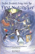 Ballet Busters Leap into the First Nutcracker by Debra Devoe (English) Paperback