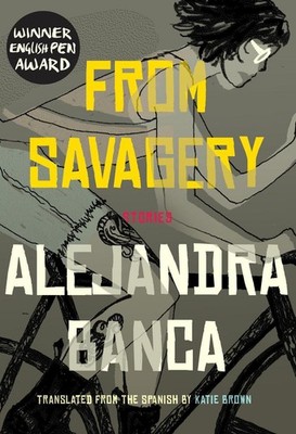 From Savagery by Alejandra Banca Paperback Book
