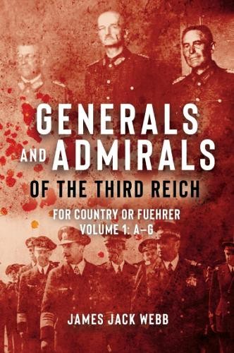 Generals and Admirals of the Third Reich by James Jack Webb - 9781952715129
