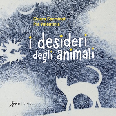 I desideri degli animali. Ediz. illustrata - Carminati Chiara