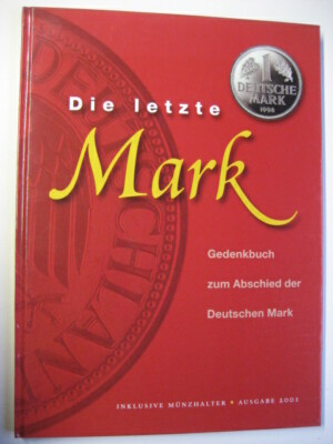 DIE LETZTE MARK. Gedenkbuch zum Abschied der Deutschen Mark