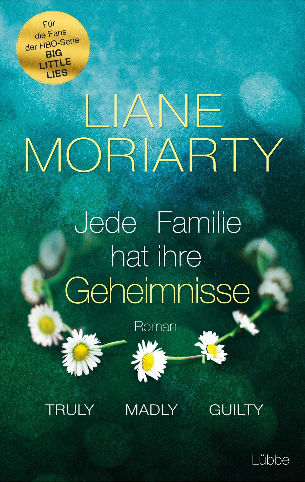 Thumbnail - Truly Madly Guilty | Jede Familie Hat Ihre Geheimnisse. Roman | Liane