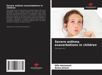 Olfa Hammami (U. A.) | Severe Asthma Exacerbations In Children | Taschenbuch