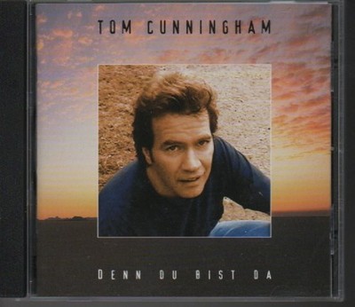 CD - TOM CUNNINGHAM - DENN DU BIST DA / ZUSTAND SEHR GUT ++ #E106#