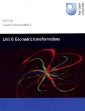 Geometric transformations: Unit 6 MST125, Open University Course Team, Used; Ver