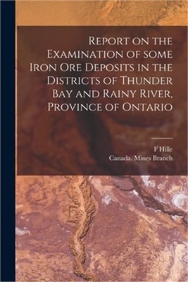 Report on the Examination of Some Iron Ore Deposits in the Districts of Thunder