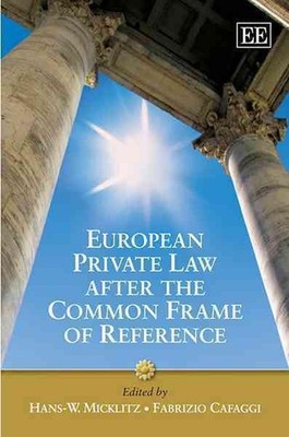 European Private Law after the Common Frame of Reference by Hans-W. Micklitz (En
