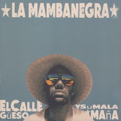 La Mambanegra - El Callegüeso Y Su Mala Mana (Vinyl LP - 2017 - EU - Original)