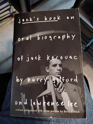 Jack's Book an Oral Biography of Jack Kerouac by Barry Gifford Lawrence Lee