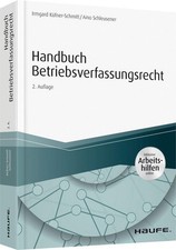 Handbuch Betriebsverfassungsrecht - mit Arbeitshilfen online, Irmgard Küfne ...