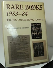 Rare Books 1983-84 - Trends Collections Sources edited by Alice Schreyer - 1984 