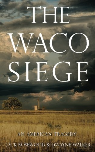 The Waco Siege: An American Tragedy - Rosewood, Jack