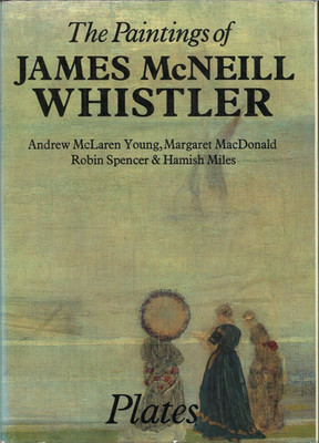 The Paintings of James McNeill Whistler ( Gebunden )