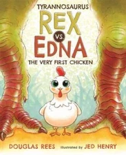 Tyrannosaurus Rex vs. Edna the Very First Chicken - Hardcover - GOOD