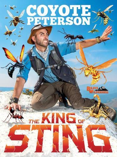Coyote Peterson The King of Sting (Copertina rigida)