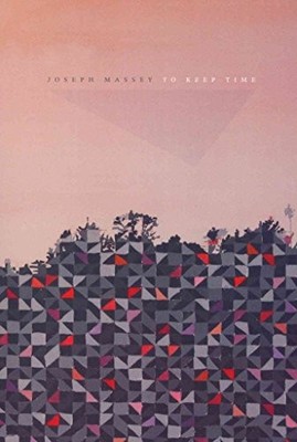 To Keep Time by Joseph Massey 9781890650971 NEW Free UK Delivery