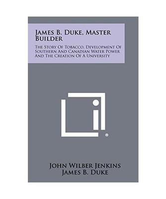 James B. Duke, Master Builder: The Story of Tobacco, Development of Southern and