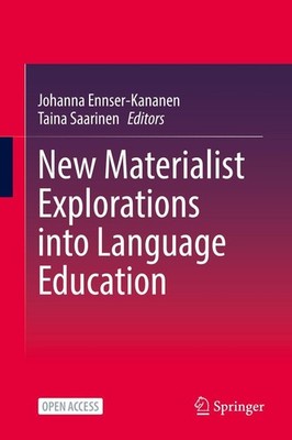 New Materialist Explorations into Language Education Johanna Ennser-Kananen