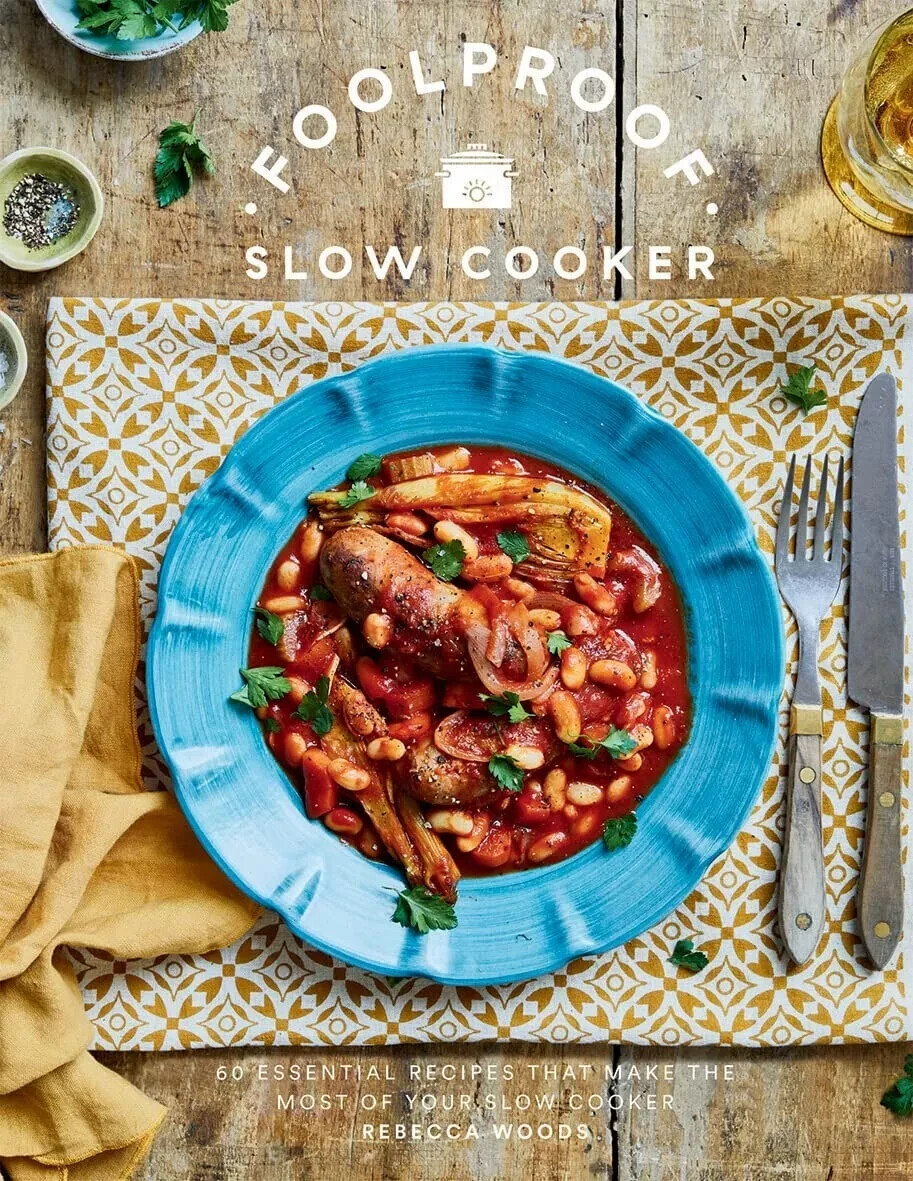 Foolproof Slow Cooker: 60 Modern Recipes Let Cooker by Rebecca Woods Hardcover