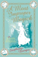 A most improper magick - Stephanie Burgis