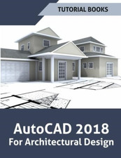 Image of AutoCAD 2018 For Architectural Design - Paperback NEW Books, Tutorial 01/04/2017