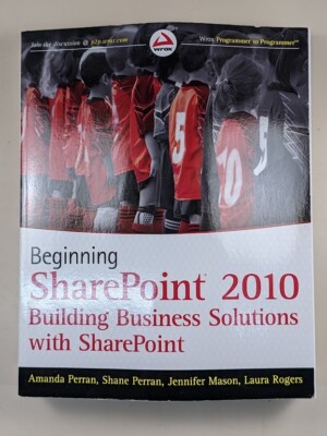 Beginning SharePoint 2010: Building Business Solutions with SharePoint 1st Ed.