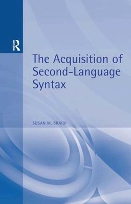 Acquisition of Second Language Syntax by Susan Braidi (English) Paperback Book