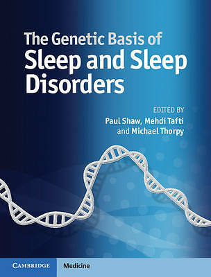 The Genetic Basis of Sleep and Sleep Disorders Shaw Tafti Thorpy Hardback