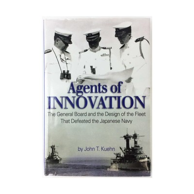 Agents of Innovation: The General Board and the Design of the Fleet that Def...