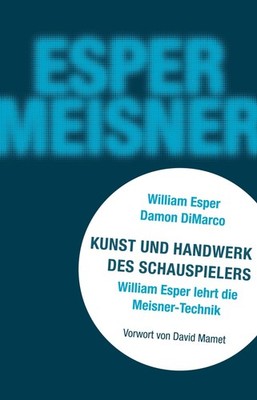 Kunst und Handwerk des Schauspielers William Bill Esper