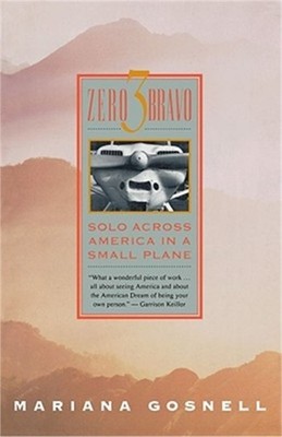 Zero 3 Bravo: Solo Across America in a Small Plane (Paperback or Softback)