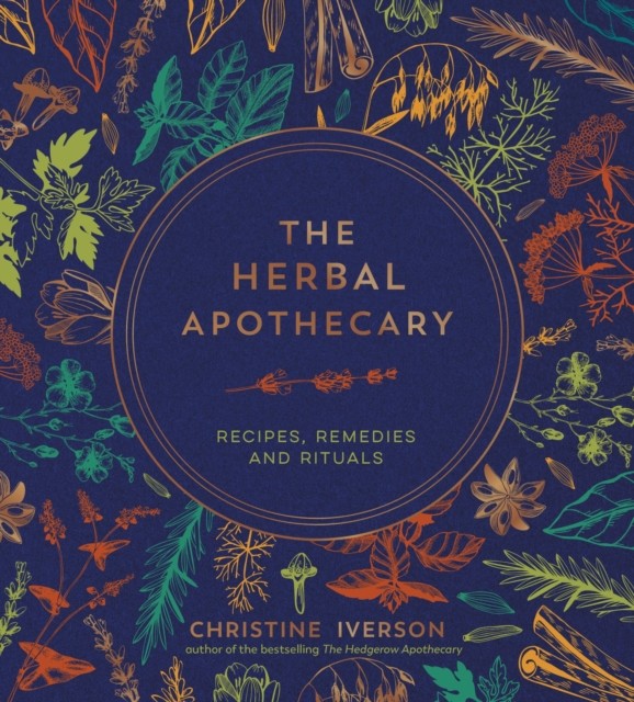 The Herbal Apothecary: Recipes, Remedies and Rituals - Image 5