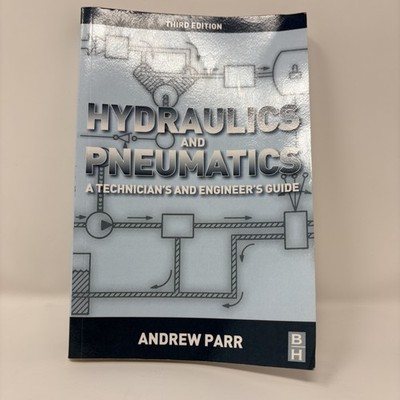 Hydraulics and Pneumatics A Technician's & Engineer's Guide Andrew Parr 3rd Ed